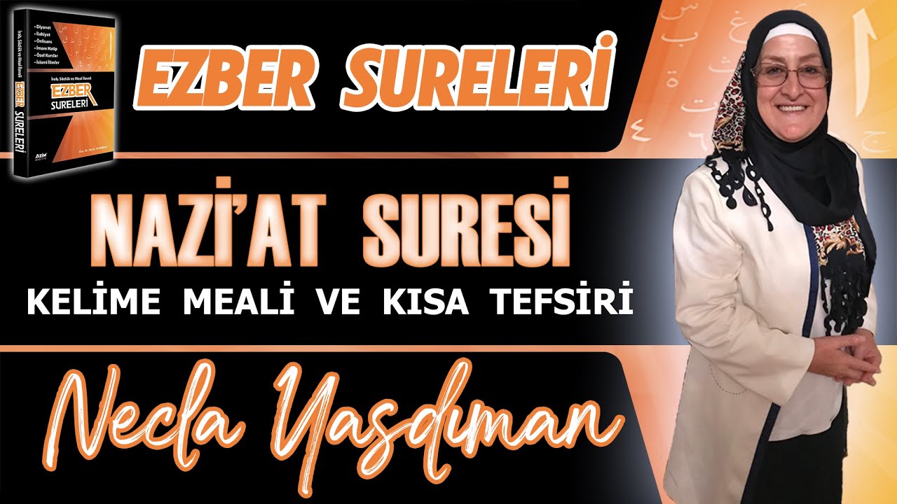 NAZİ'AT SÛRESİ Kelime Meali ve Kısa Tefsiri Necla Yasdıman - Ezber Sureleri (Arşivden Videolar)
