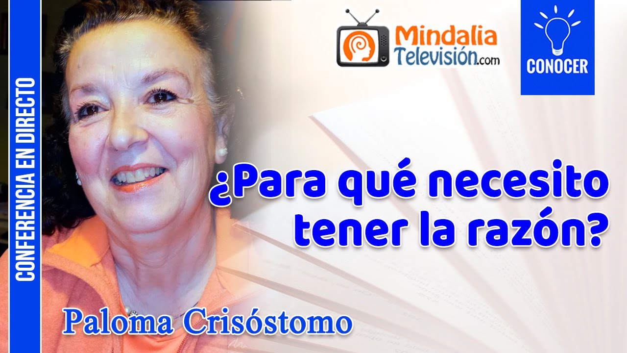 ¿Para qué necesito tener la razón?, por Paloma Crisóstomo