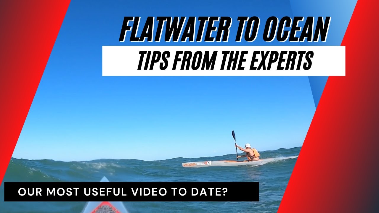 Transitioning from Flatwater to Ocean Paddling -- Tips from the Experts (and us, too!)