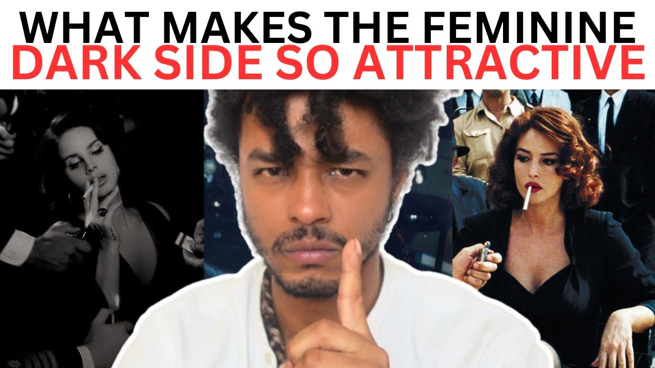 The Truth About the Feminine Dark Side -  Why is it SO ATTRACTIVE