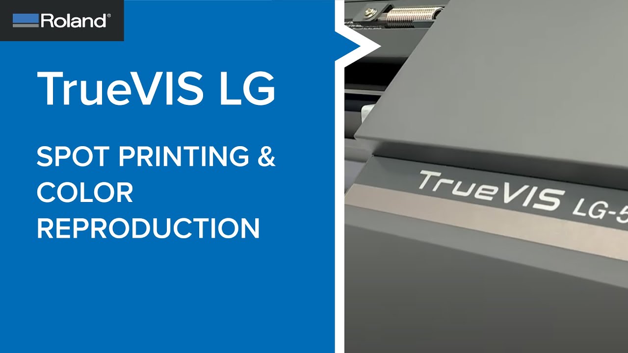 TrueVIS LG Spot UV Printing & Color Reproduction