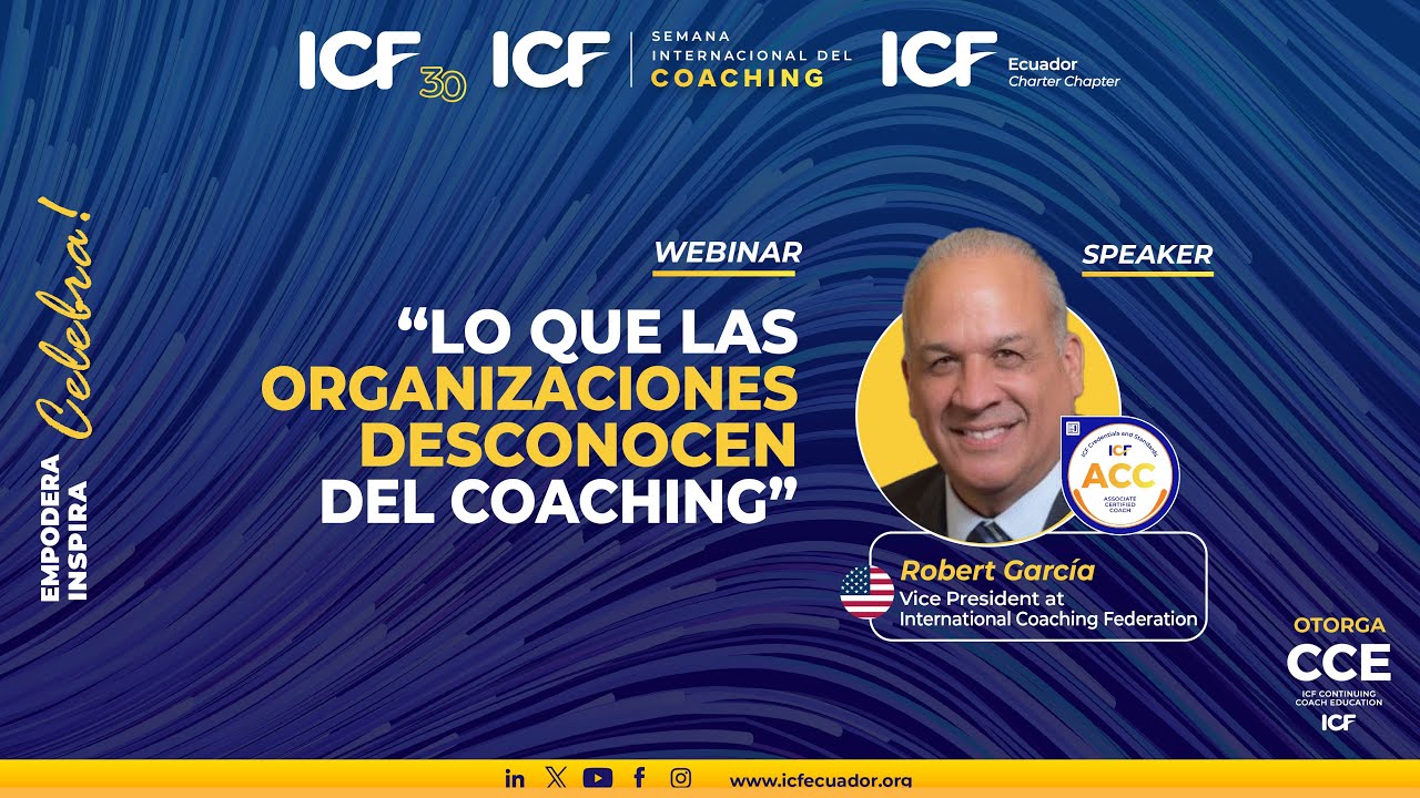 Webinar:Lo que las organizaciones desconocen del coaching-Robert García- VP Coaching in Organization