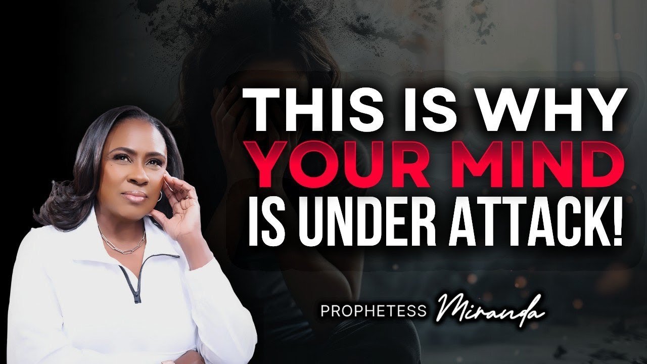 This Is Why Your Mind Is Under Attack! | Prophetess Miranda Ministries |Nabi' Healing Center