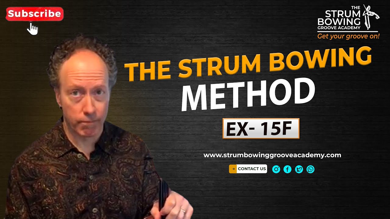 The Strum Bowing Method Ex  15F