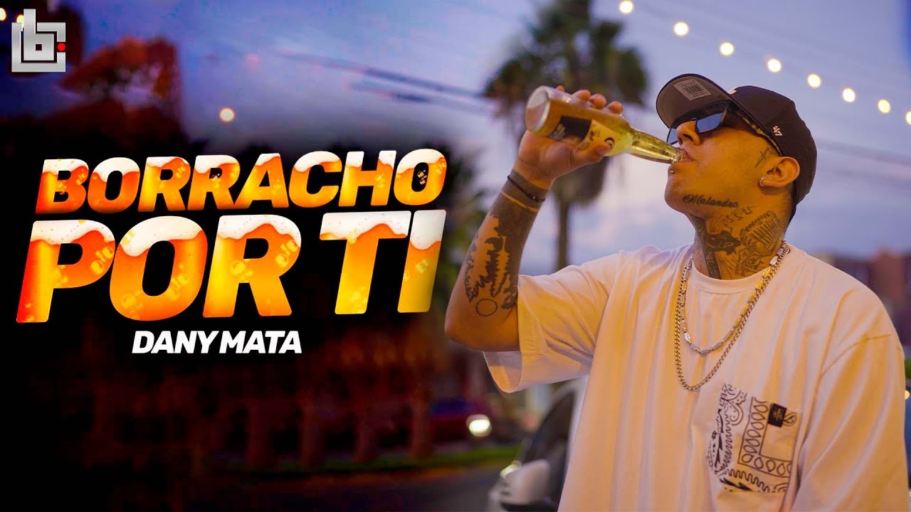 Borracho Por Ti - Dany Mata (Video Oficial)