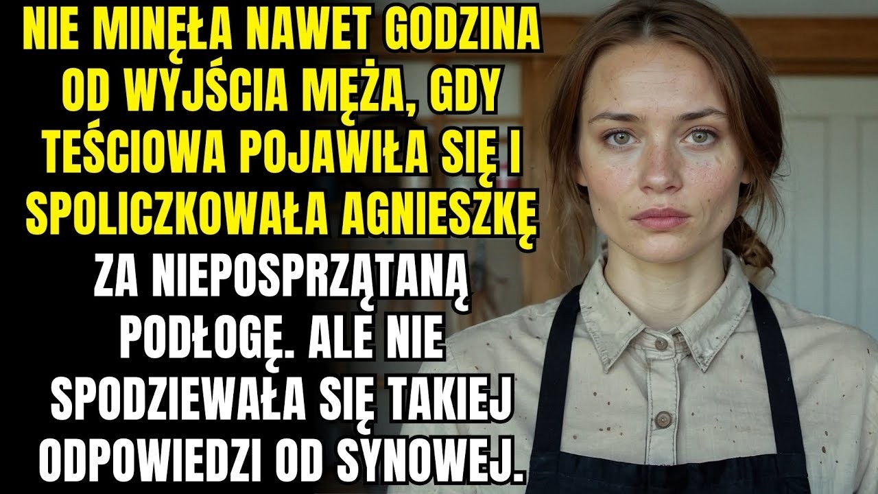 Mniej niż godzinę po wyjściu jej męża, teściowa pojawiła się i uderzyła Agnieszkę w twarz
