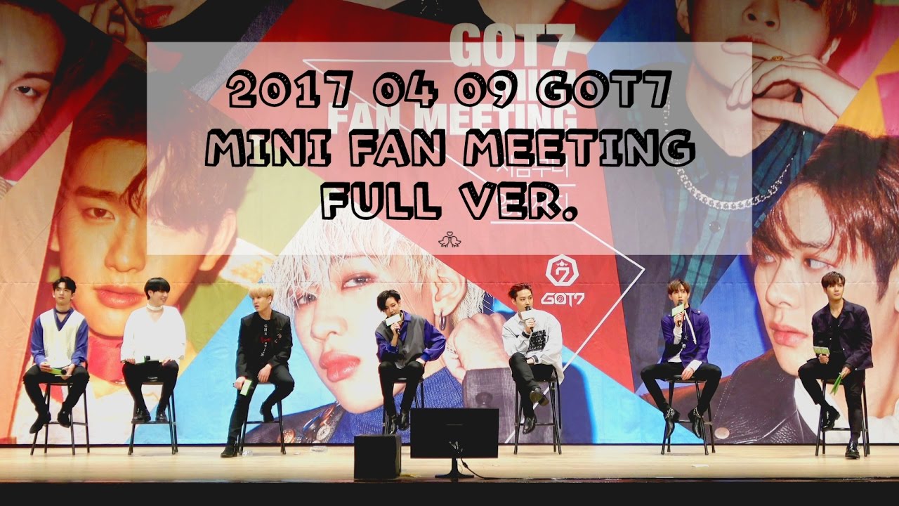 170409 GOT7 MINI FAN MEETING full ver. (1080P)