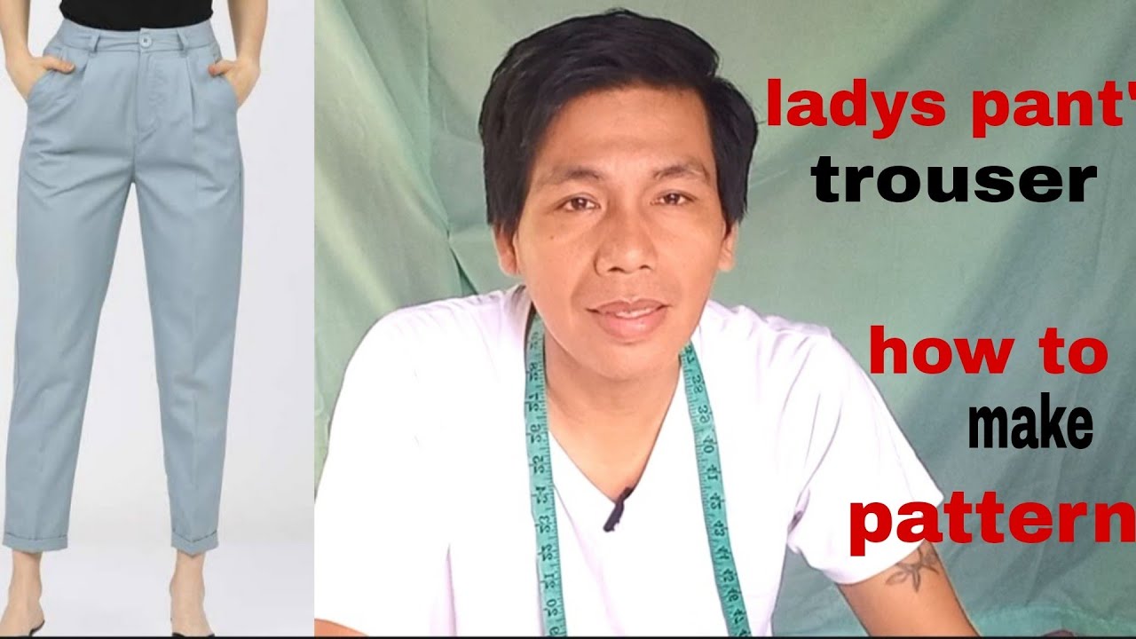 how to make pattern Ladys pant's trouser