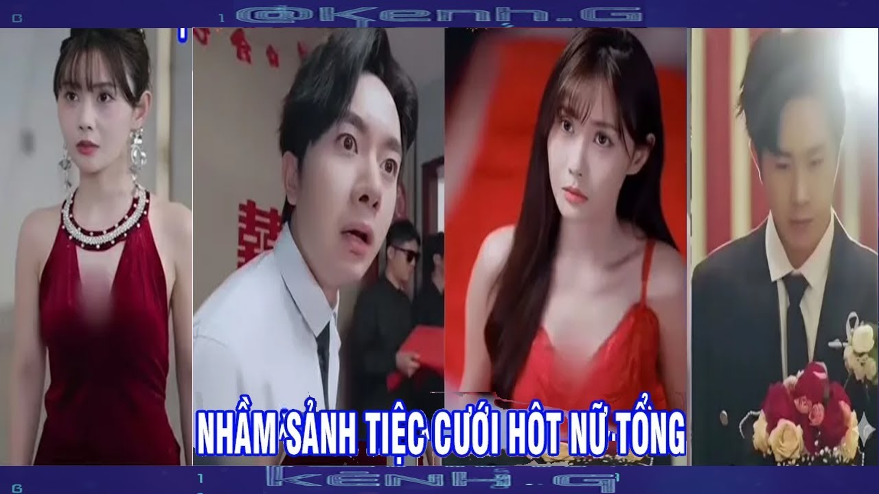 Vào Nhầm sảnh tiệc cưới, Hốt nhầm cô dâu lại rước về nữ tổng tài quyền lực khuynh thành ►Vợ Siêu