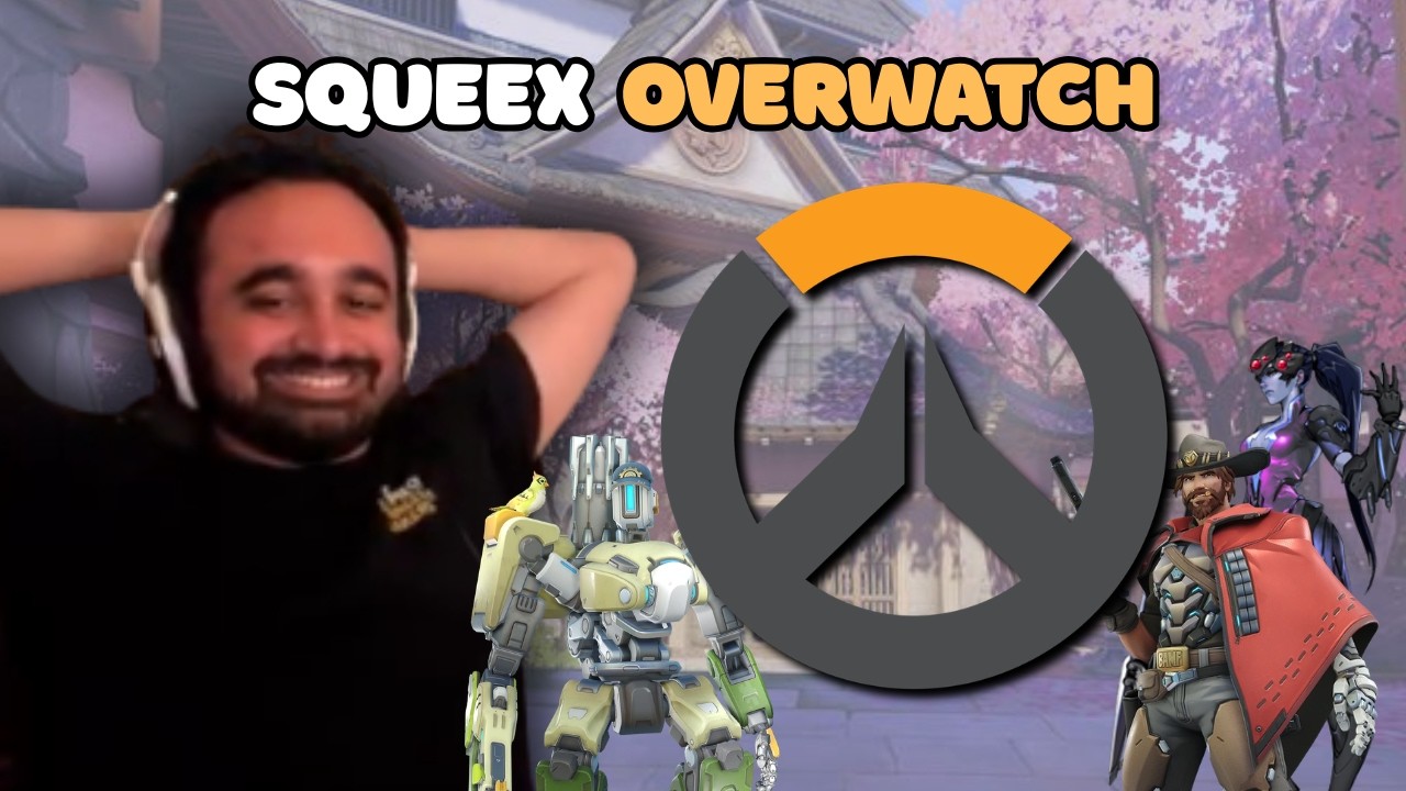 SQUEEX IS ADDICTED TO OVERWATCH!!!