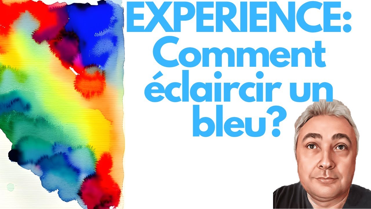 EXPERIENCE:  Comment éclaircir un bleu?