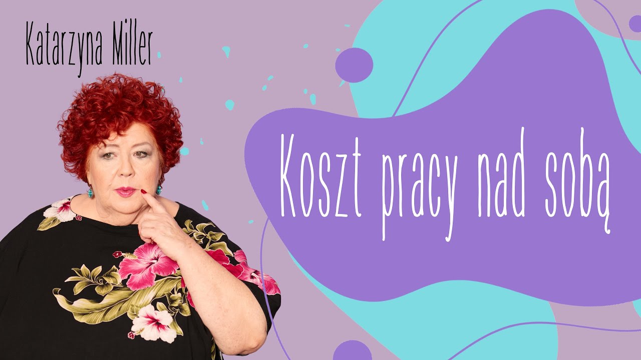 Katarzyna Miller - Koszt pracy nad sobą