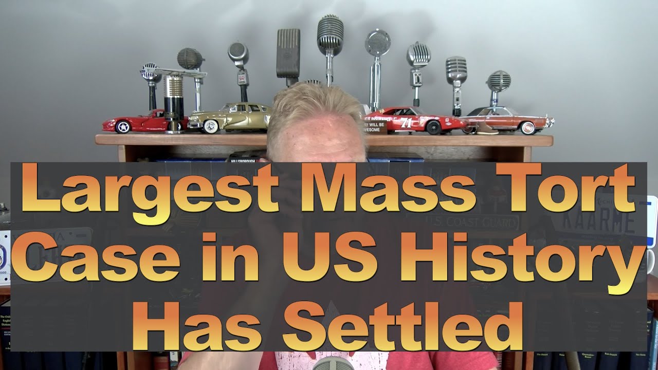 Largest Mass Tort Case in US History Has Settled