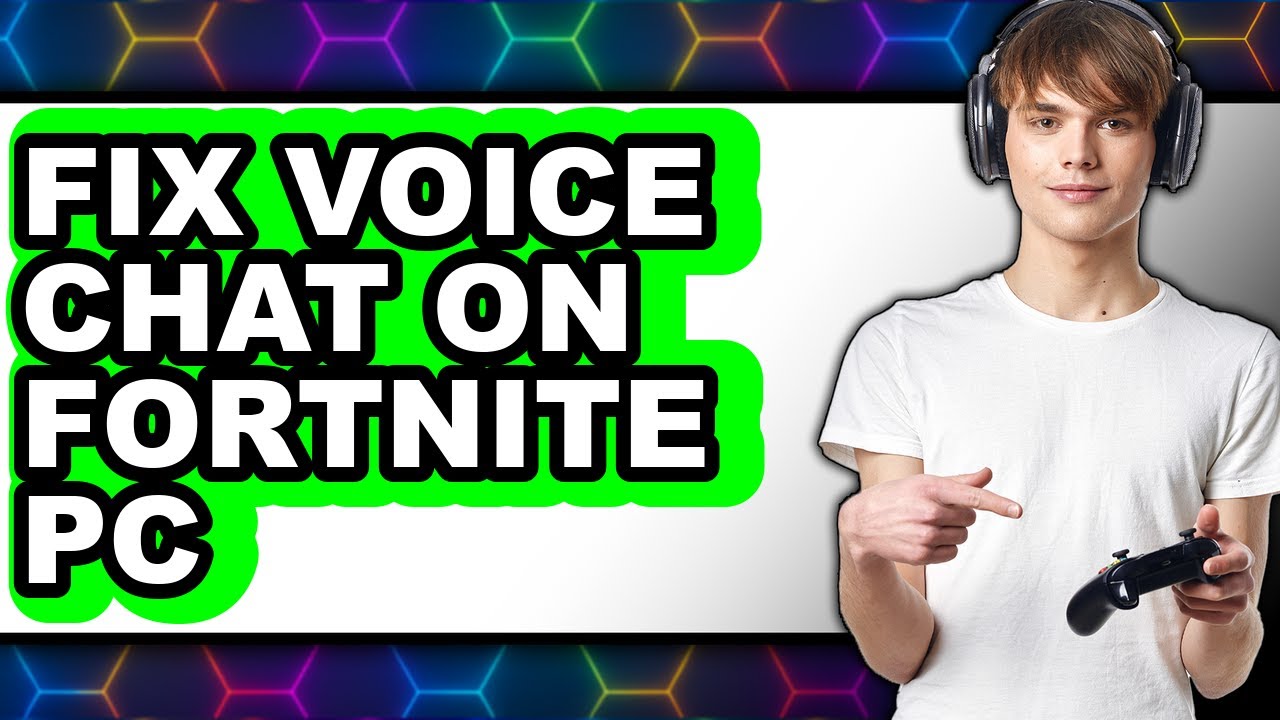 How to Fix Voice Chat on Fortnite Pc (updated)