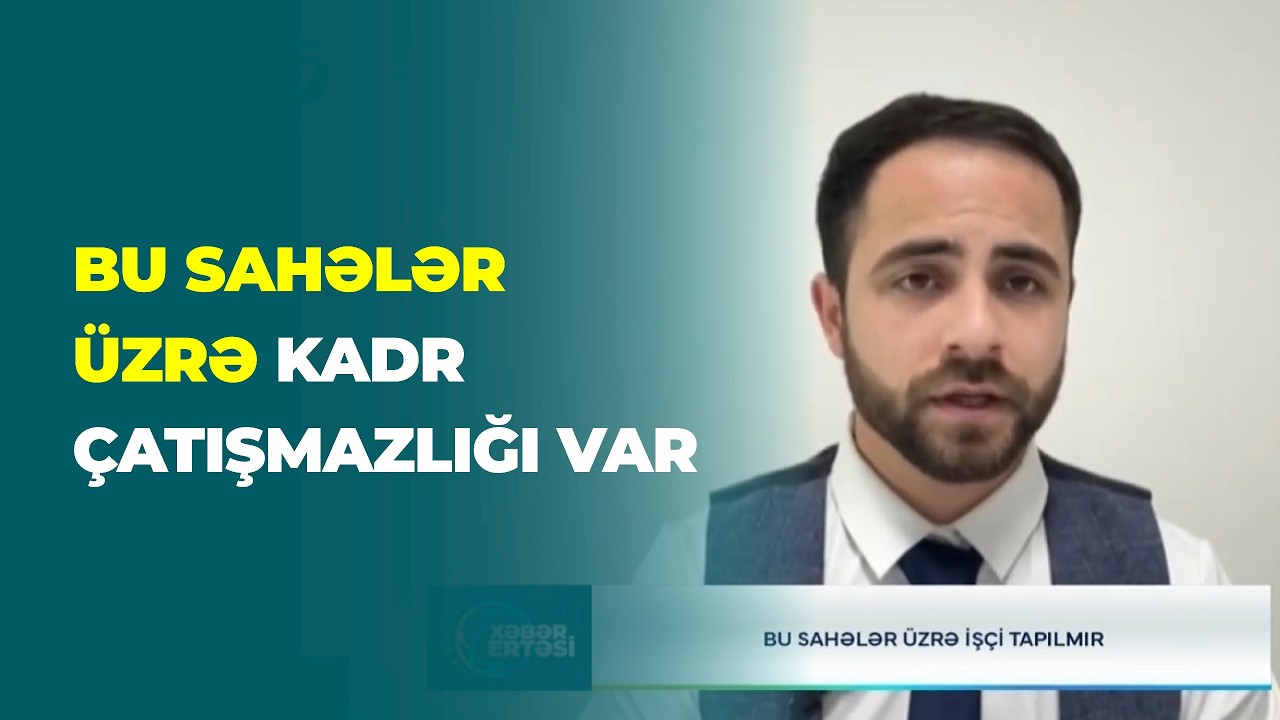 XƏZƏR TV | Hansı sahələr üzrə işçi tapılmır?
