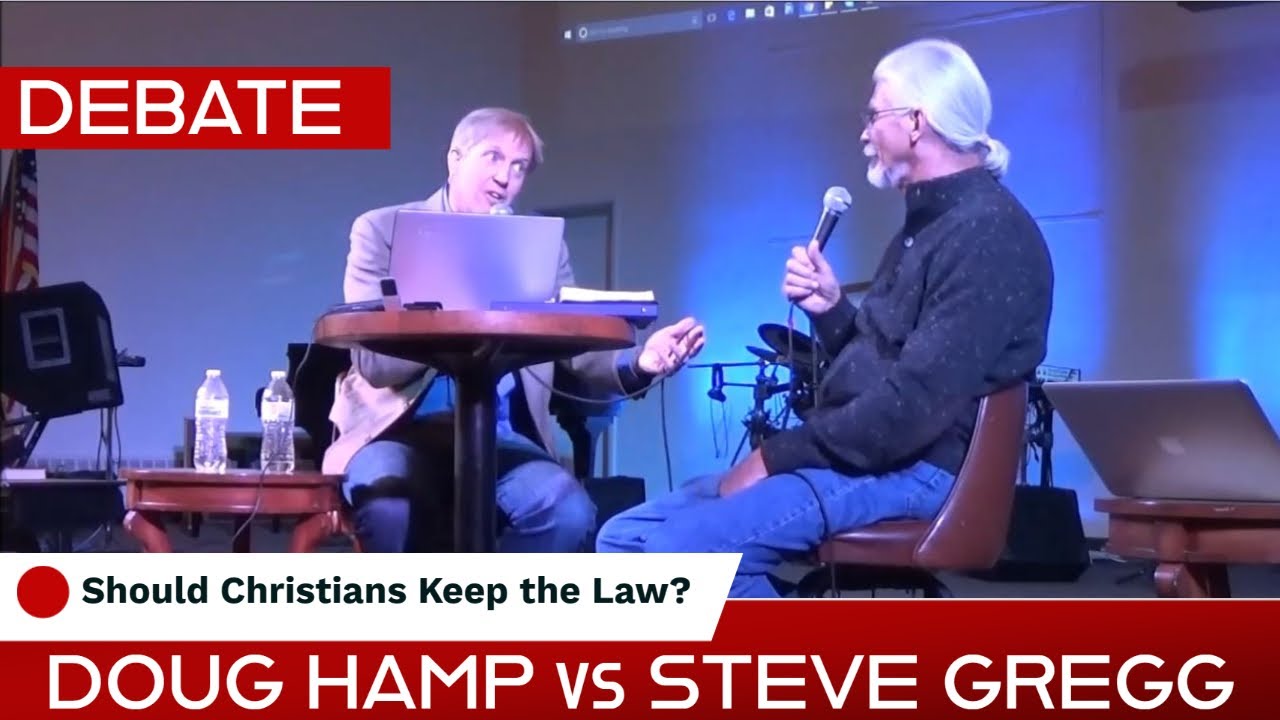 Steve Gregg vs Doug Hamp Debate:  Has the Law of Christ Superseded the Law of Moses?