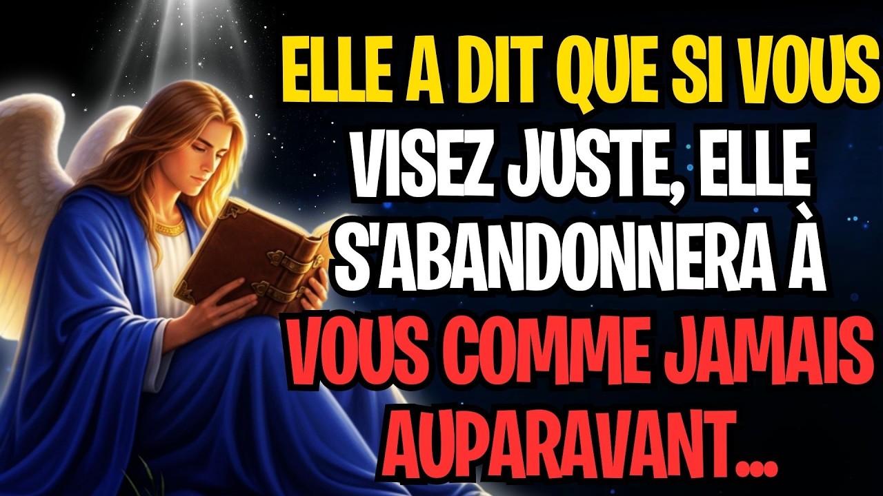 ELLE A DIT QUE SI VOUS VISEZ JUSTE, ELLE S'ABANDONNERA À VOUS COMME JAMAIS AUPARAVANT...