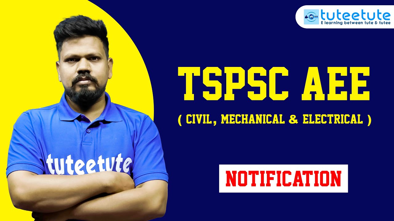 TSPSC AEE Notification | CIVIL, Mechanical & Electrical | tuteetute