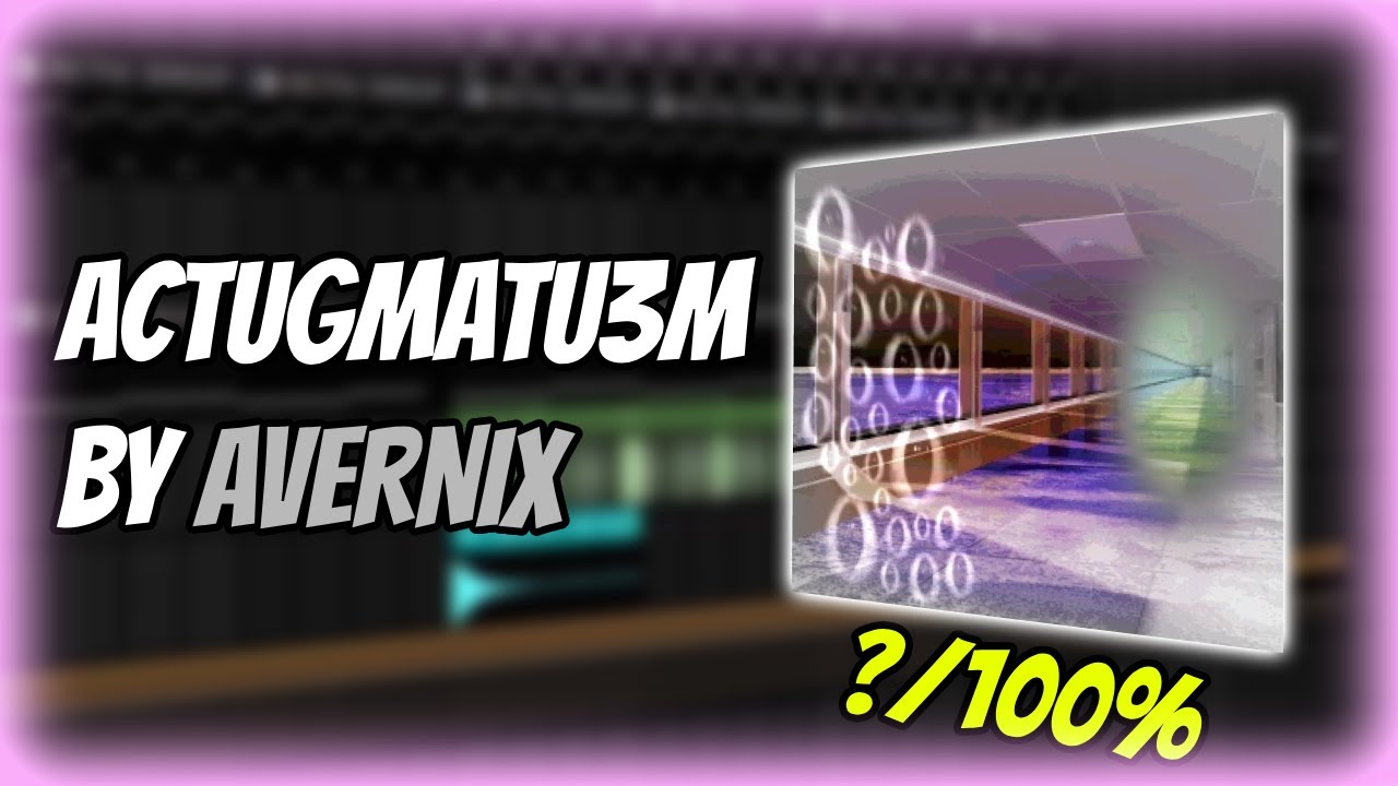 AcTuGmAtU3M - AV3RN1X (REMAKE FL STUDIO)