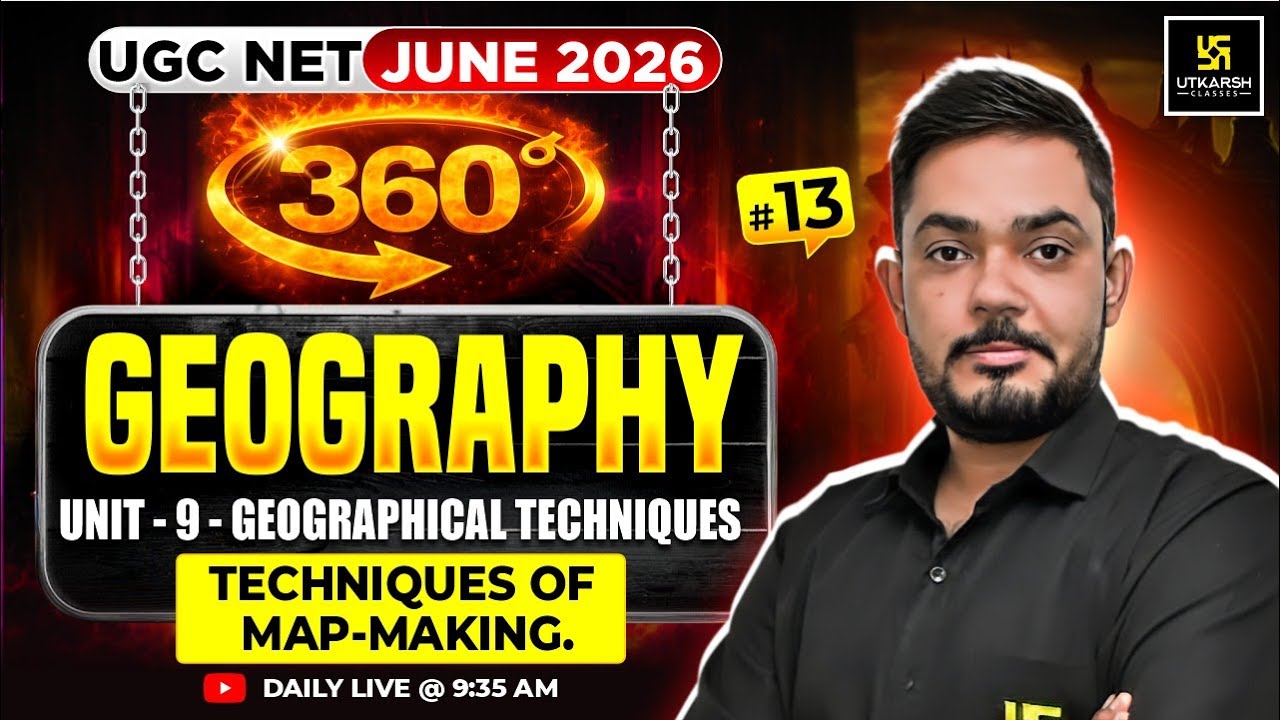 UGC NET JUNE 2026 | Unit IX - Geographical Techniques of Map Making - 1 | #13 | JRF 360 | Yogesh Sir