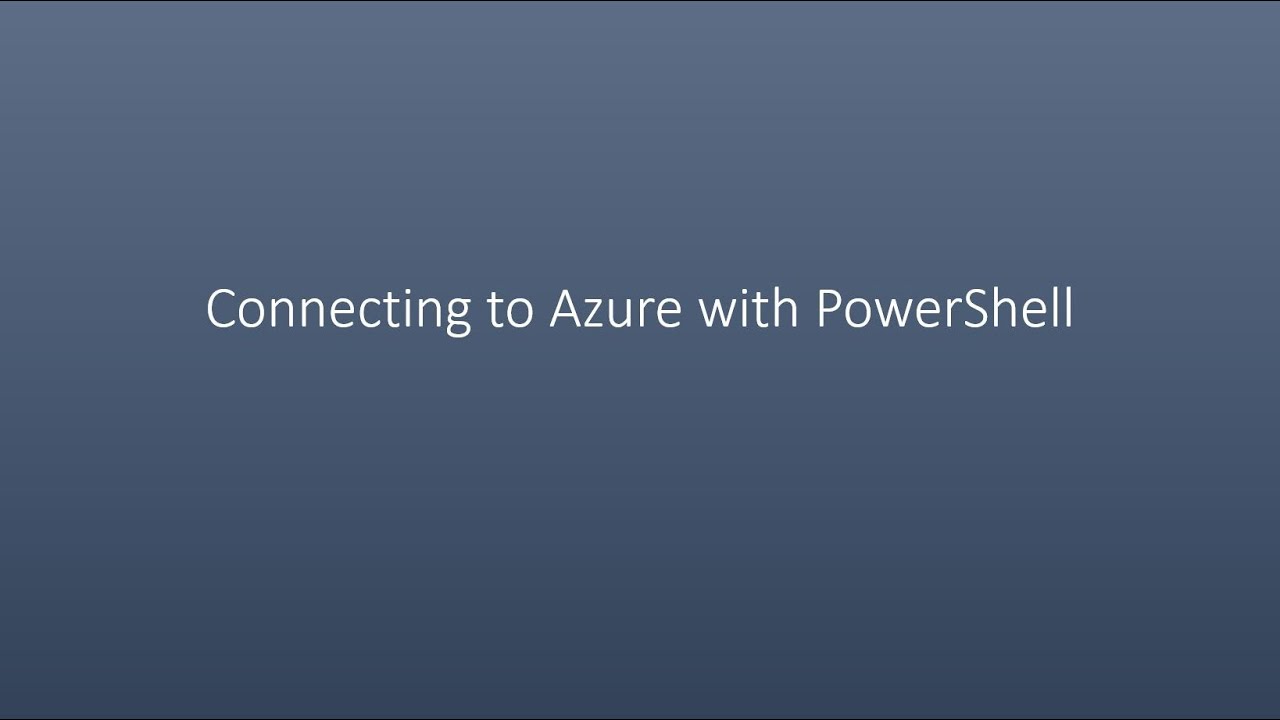 Connecting to Azure with PowerShell