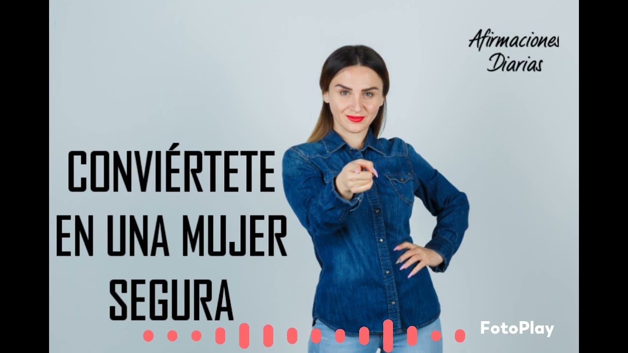 AD 🪄💫: CONVIÉRTETE EN UNA MUJER SEGURA DE SI MISMA 