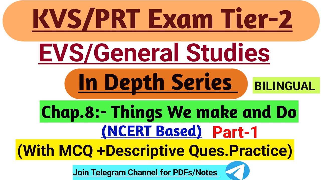 KVS /PRT Tier 2 ||EVS/General studies ||In Depth Series |Chapter -8 Things we make and do P-1