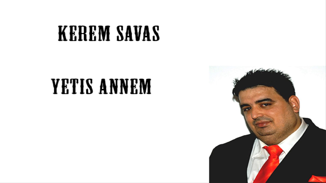 Kerem Savaş Yetiş Anne