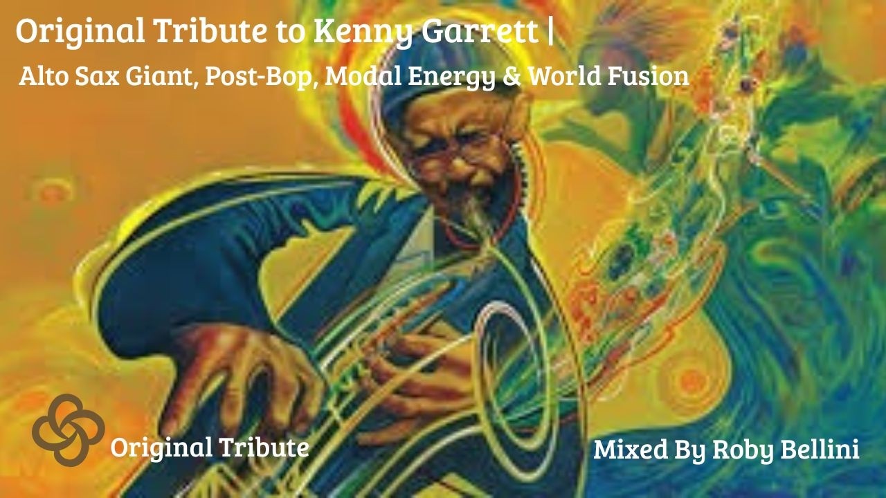 Original Tribute to Kenny Garrett | Alto Sax Giant, Post-Bop, Modal Energy & World Fusion