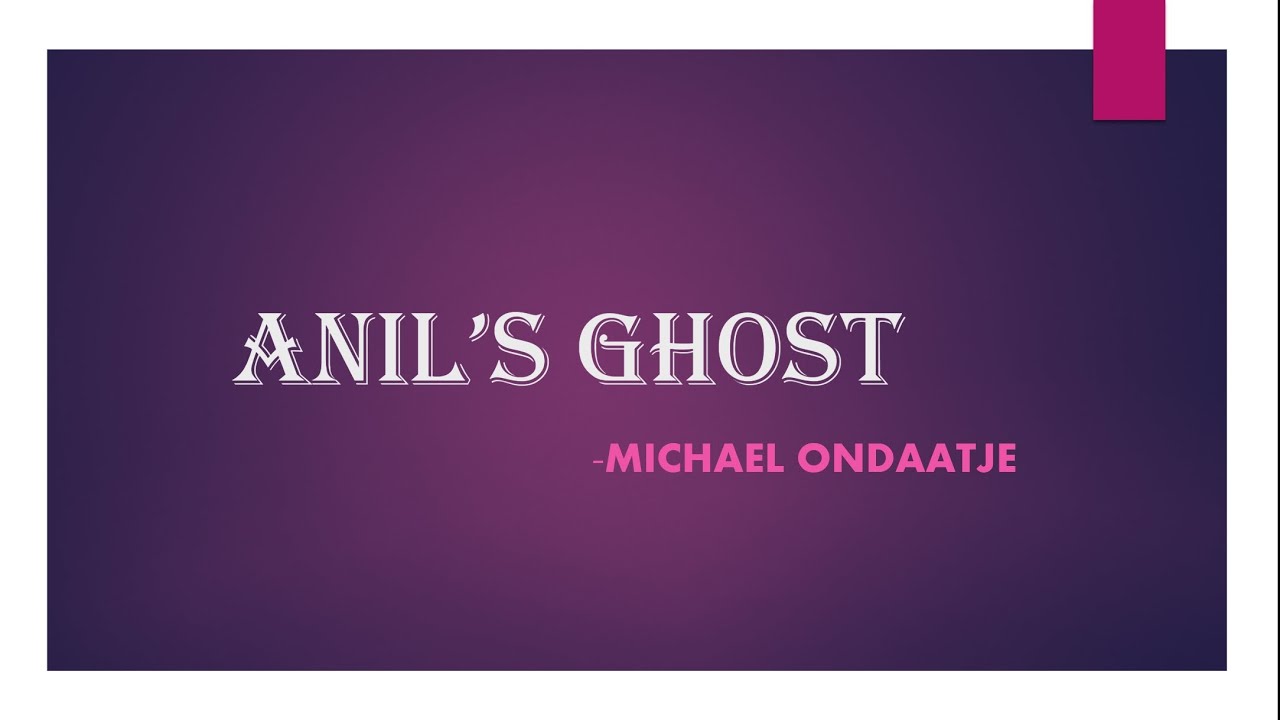 Anil's Ghost -Detailed summary