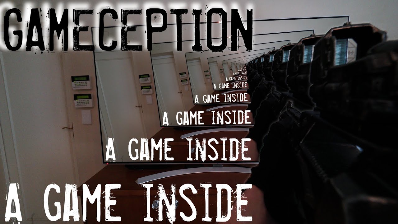 GAMECEPTION: A game inside a game inside a game inside a game inside a...