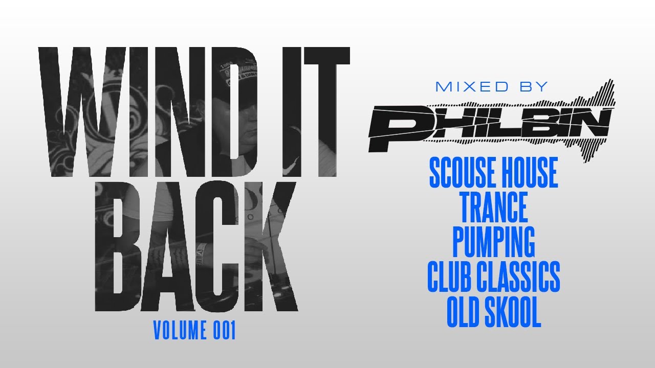 Wind It Back - Volume 1 Mixed By DJ Philbin