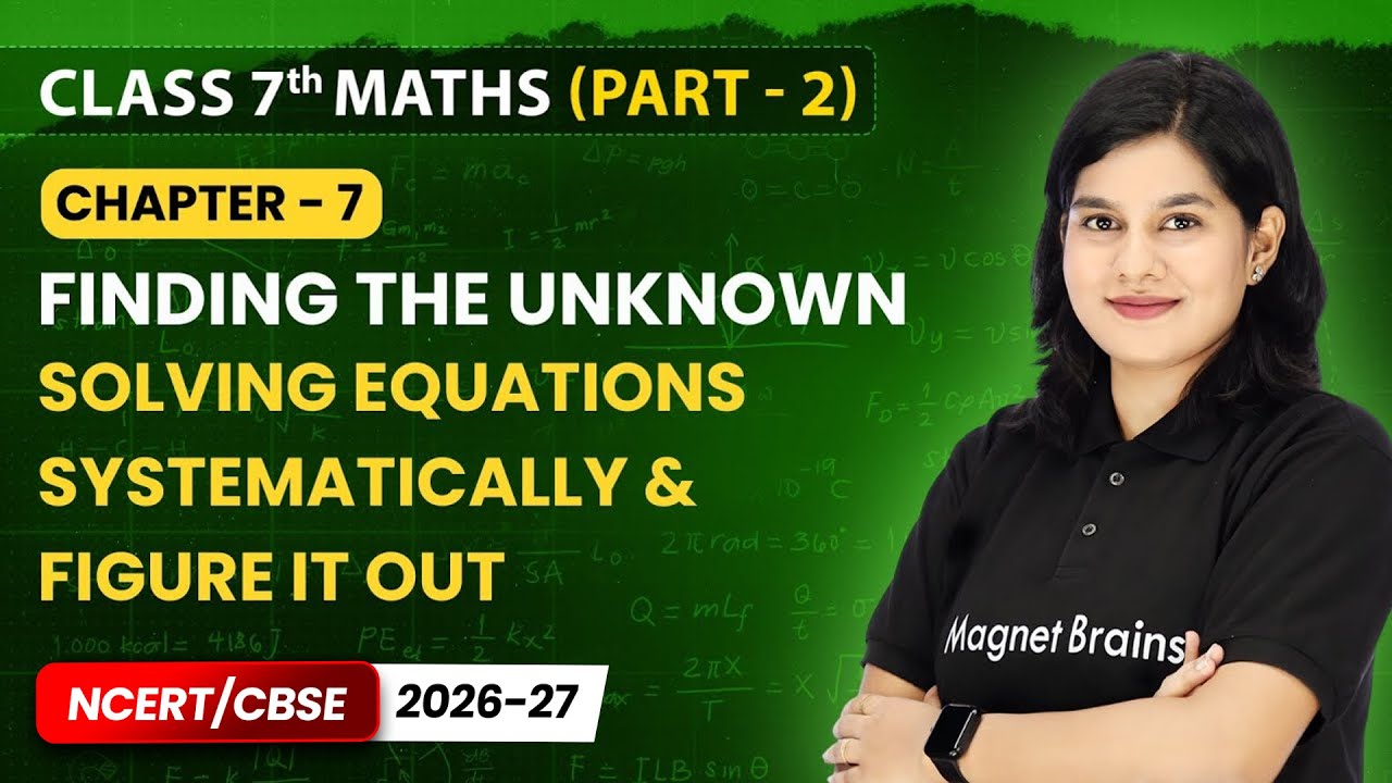 Solving Equations Systematically & Figure it Out - Finding The Unknown | Class 7 Maths Part 2 | Ch 7