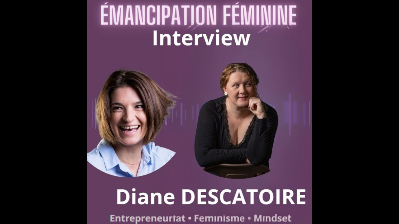 54. Maternité, burn out et liberté d’entreprendre avec Diane Descatoire [Santé mentale - Liberté ...