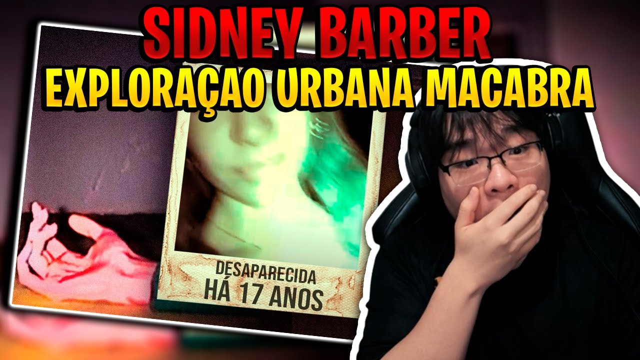 SIDNEY BARBER: O macabro desaparecimento de uma exploradora urbana (Daishikawa) - TIBA REACT