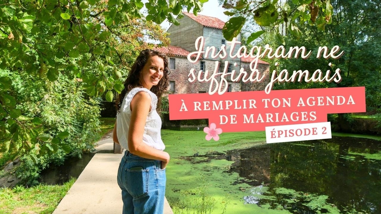 02 - Arrête de compter sur Instagram pour remplir ton agenda de mariages