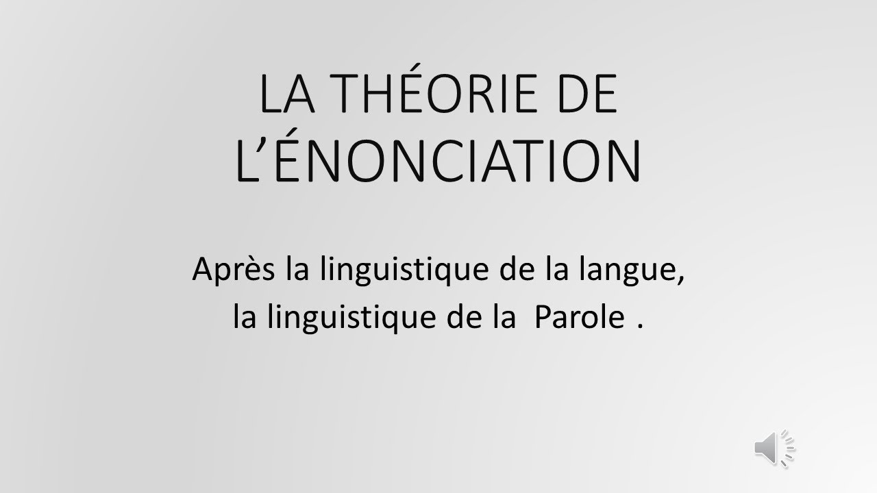 LA THÉORIE DE L’ÉNONCIATION