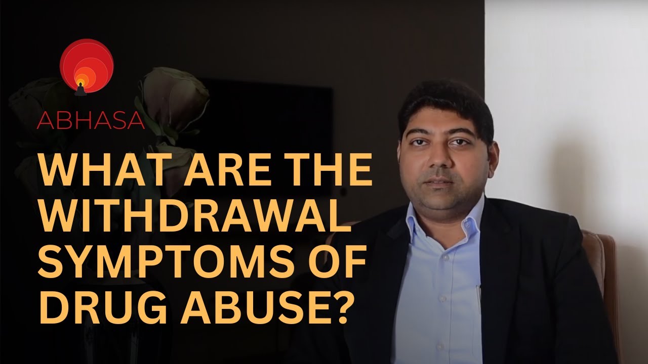What are the withdrawal symptoms of drug abuse? | Abhasa