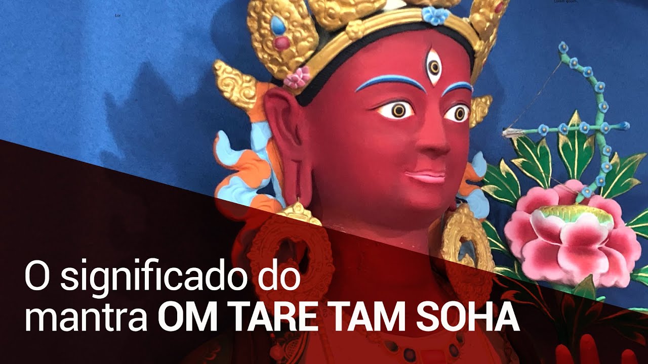 O significado do mantra OM TARE TAM SOHA