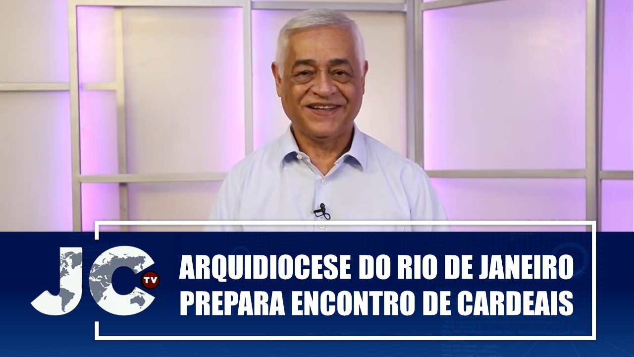 Arquidiocese do Rio de Janeiro prepara Encontro de Cardeais – Esperança Viva – JCTV – 17/02/26