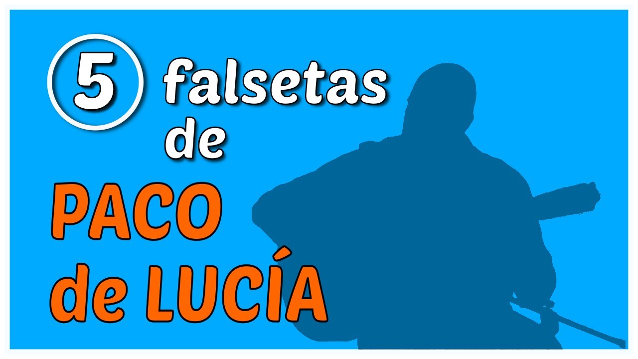5 FALSETAS de PACO DE LUCIA