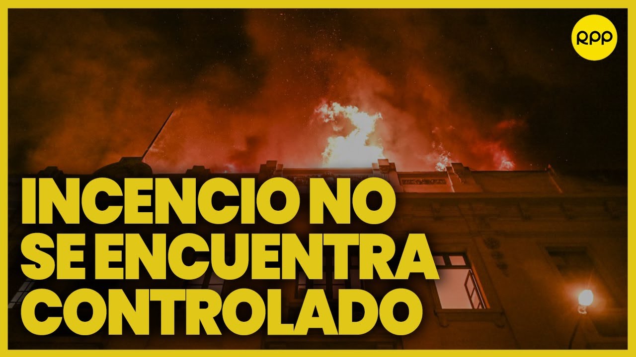 Incendio en Plaza San Mart&iacute;n: &ldquo;Lo que veo es un incendio fuera de control&rdquo;, menciona Mario Casaretto