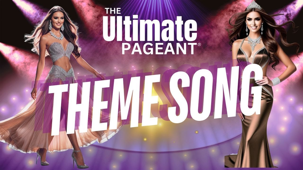 The Ultimate Pageant Official Theme Song #theultimatepageant #theultimatepageantpodcast