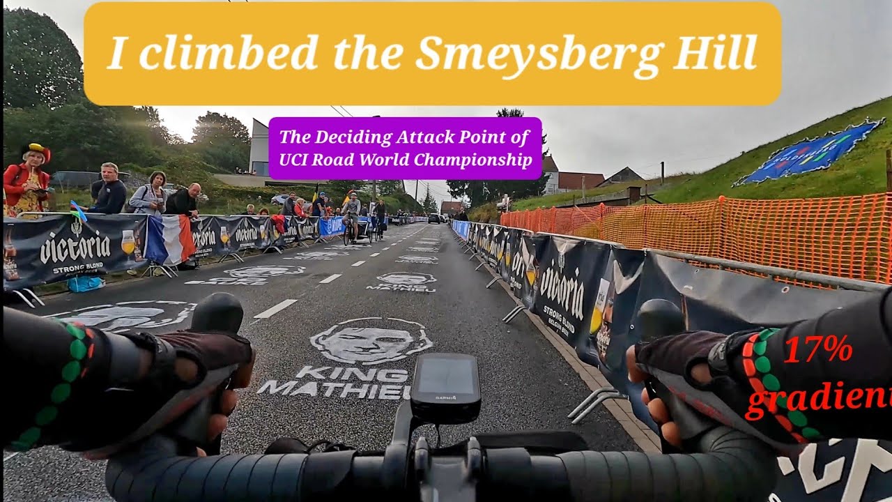 I Climbed The Famous 17% Smeysberg Hill. The Deciding Attack Point of UCI Road World Championship.
