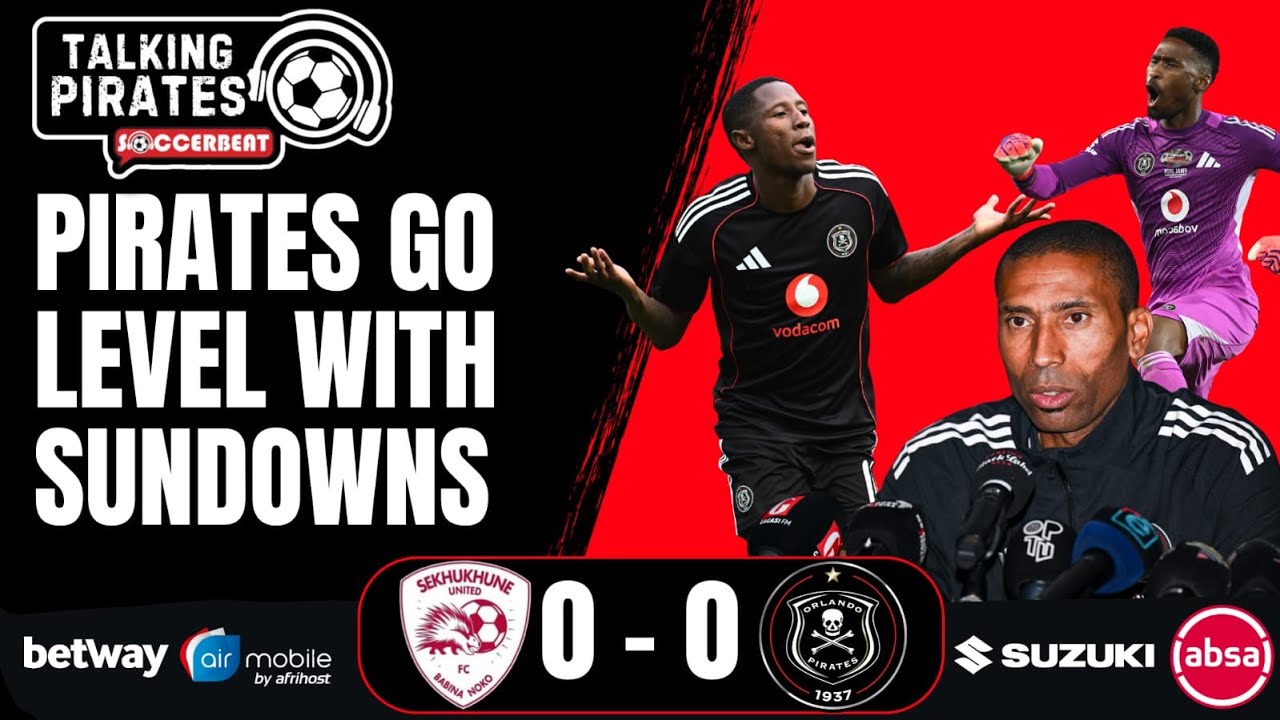 Pirates Level With Sundowns In Title Race! | Sekhukhune United 0-0