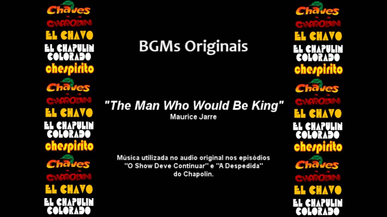 El Chapulin Colorado - Música de Fundo - The Man Who Would Be King