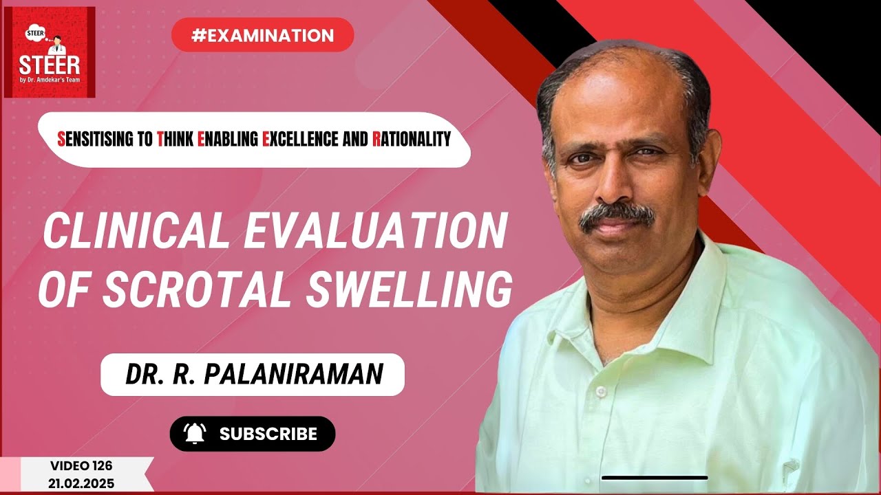 Clinical Evaluation of Scrotal Swelling | STEER Video 126 | Dr. R. Palaniraman  #scrotalswelling