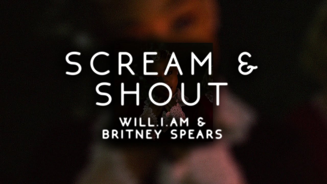 will.i.am & britney spears - scream & shout ( s l o w e d )