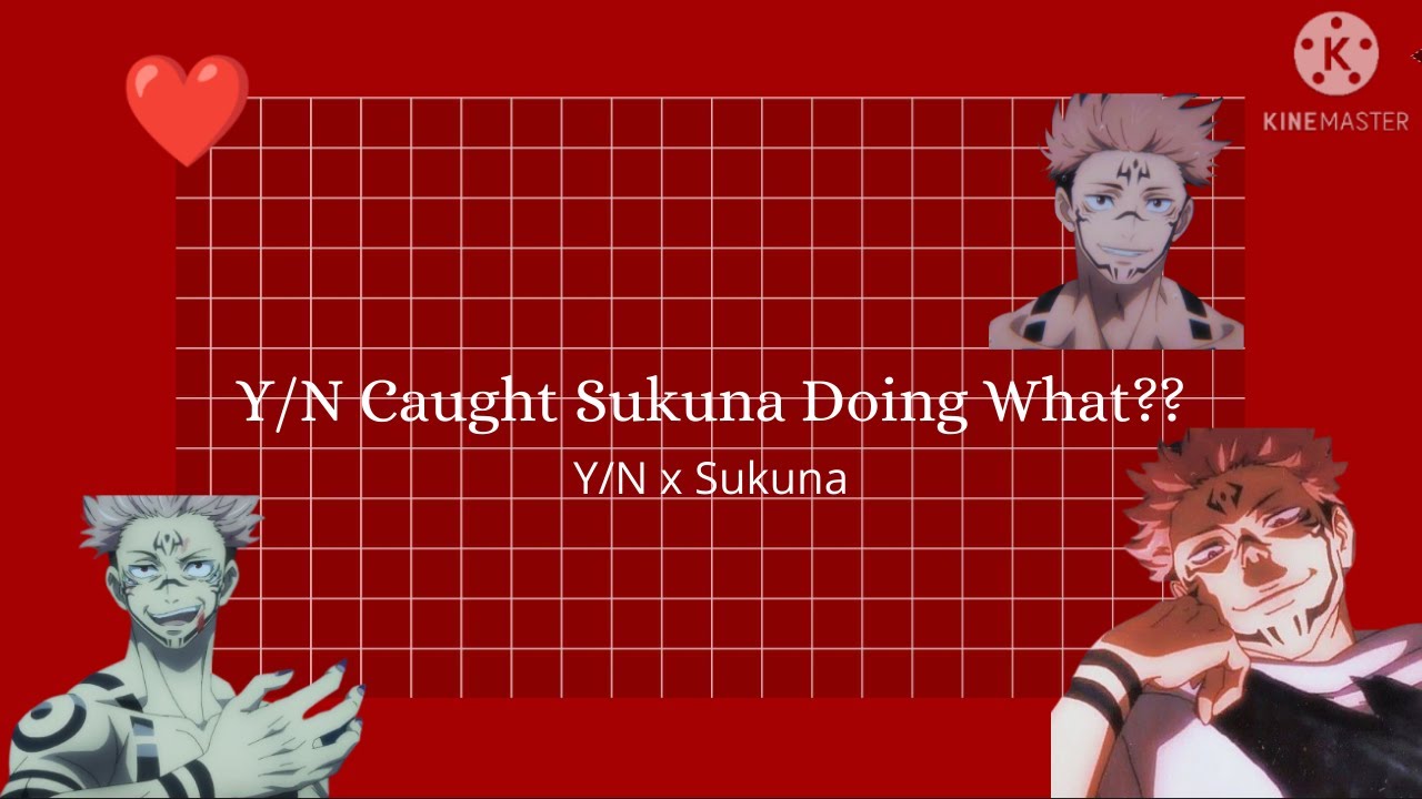 Y/N caught Sukuna doing WHAT?? ll Sukuna x Y/N
