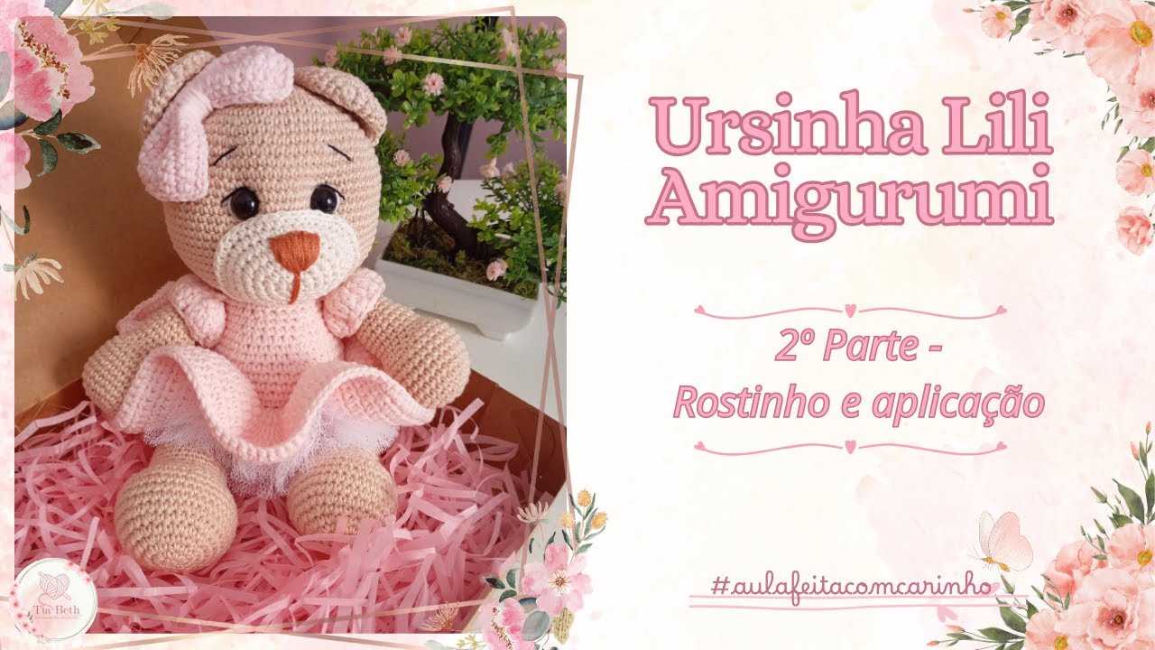Ursinha Lili - 2&ordm; Parte - Amigurumi